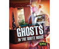 Ghosts in the White House by Owings, Lisa